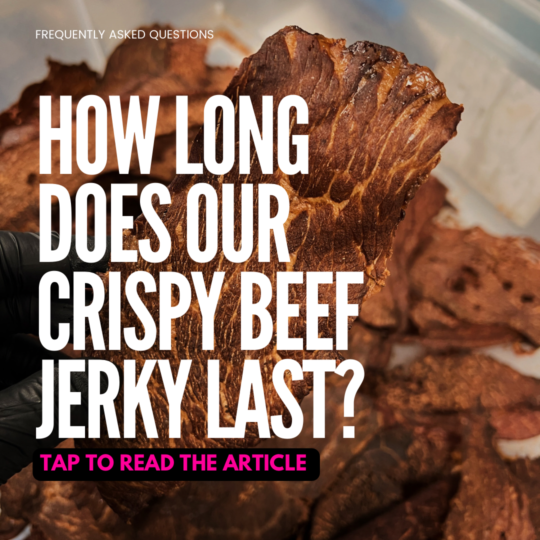 Crispy Beef Jerky FAQ How Long Does Crispy Beef Jerky Last