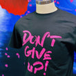 Load image into Gallery viewer, "Don't Give Up!" T-Shirt