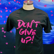 Load image into Gallery viewer, "Don't Give Up!" T-Shirt