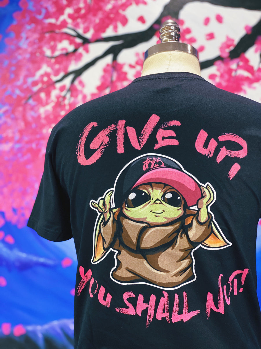 Give Up You Shall Not (Baby Yoda) T-Shirt