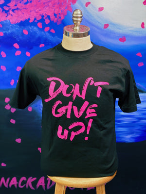"Don't Give Up!" T-Shirt